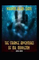 The Strange Adventures of Mr. Middleton (Illustrated edition)