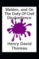 Walden and On the Duty of Civil Disobedience (illustrated edition)