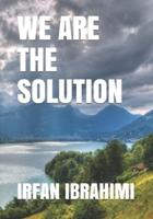 WE ARE THE SOLUTION