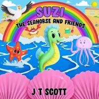Suzi the Seahorse and Friends