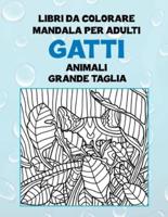 Libri Da Colorare Mandala Per Adulti - Grande Taglia - Animali - Gatti