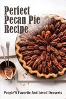 Perfect Pecan Pie Recipe