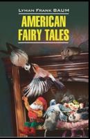 American Fairy Tales-Classic Original Edition(Annotated)