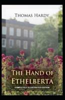 The Hand of Ethelberta: (Completely Illustrated Edition)