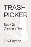 Trash Picker  book 2  : dangers north