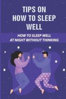 Tips On How To Sleep Well