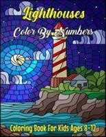 Lighthouses Color By Numbers Coloring Book For Kids Ages 8-12