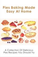 Pies Baking Made Easy At Home