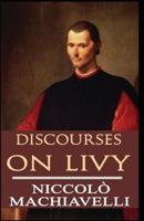 Discourses on Livy: illustrated edition
