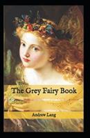 The Grey Fairy Book Annotated