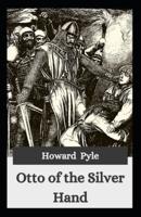 Otto of the Silver Hand: Edgar Rice Burroughs (, Novel, Adventure fiction, Middle age,  juvenile story) [Annotated]