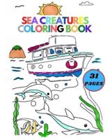 Sea  Creatures Coloring Book : 31 Amazing Coloring Book for Kids Ages 4-8 Ocean Animals Underwater Marine Life: Amazing activity book A real fun kids coloring book for all kids, boys and girls.