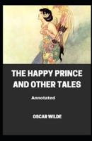 The Happy Prince and Other Tales Annotated: (Penguin Classics)