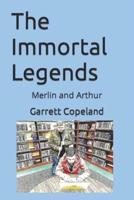 The Immortal Legends: Merlin and Arthur
