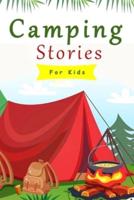 Camping Stories for Kids Age 4-8: A Story Collection of Scary and Humorous CampFire Tales. Adventure for Preschoolers while Camping or for Sleepovers.Stories for Kids Deep Sleep, Relaxation and Anxiety