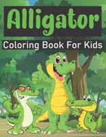 Alligator Coloring Book For Kids: Amazing Alligator Coloring Book For Kids Ages 4-8 , coloring book for Boys, Girls.