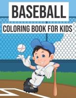 Baseball coloring book for kids: Baseball Coloring Coloring Book for Children/Baseball Coloring Pages For Girls and Kids Who Loves Baseball .