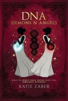 DNA Demons N Angels: What To Expect When You're Expecting Something Different