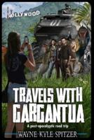 Travels With Gargantua: A Post-apocalyptic Road Trip