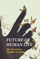 Future Of Human Life