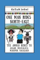 One Man Rides North-East: The Amigo rides across Assam, Manipur, Meghalaya and Nagaland