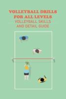 Volleyball Drills for All Levels: Volleyball Skills and Detail Guide: Father's Day Gift