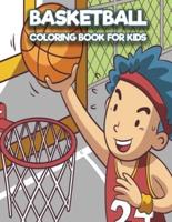 Basketball Coloring Book For Kids: A Fun Sports Activity Book For Kids   Gift for Basketball Lovers