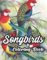 Songbirds Coloring Book: 52 Relaxation Page Beautiful Songbirds, Hummingbirds, Owl, Eagle and more For Stress Relief