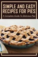 Simple And Easy Recipes For Pies