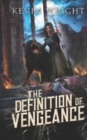 The Definition of Vengeance: Book Three: The Serpent Knight Saga