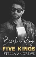 Break a King: An enemies to lovers dark romance