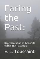 Facing the Past: : Representation of Genocide within the Holocaust