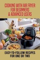 Cooking With Air Fryer For Beginners & Advanced Users
