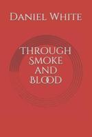 Through Smoke and Blood