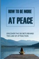 How To Be More At Peace