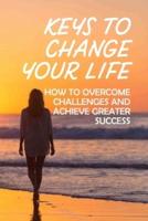 11 Keys To Change Your Life