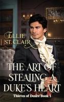 The Art of Stealing a Duke's Heart: Historical Regency Romance