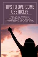 11 Tips To Overcome Obstacles