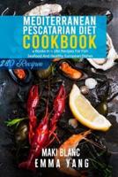 Mediterranean Pescatarian Diet Cookbook: 4 Books in 1: 280 Recipes For Fish Seafood And Healthy European Dishes