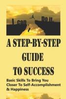 A Step-By-Step Guide To Success