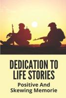 Dedication To Life Stories