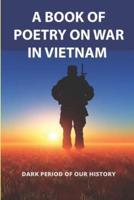 A Book Of Poetry On War In Vietnam