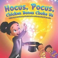 Hocus Pocus Chicken Bones Choke Us