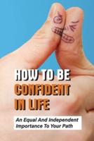 How To Be Confident In Life