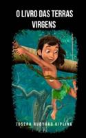 O Livro das Terras Virgens: O clássico do livro da selva transformado em filme