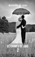 Os crimes de amor 2: A segunda parcela de um romance de romance trágico e intriga