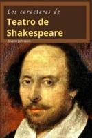 LOS CARACTERES DE TEATRO DE SHAKESPEARE: Hermosas historias de William Shakespeare