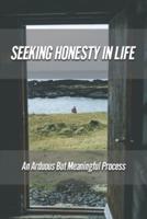 Seeking Honesty In Life