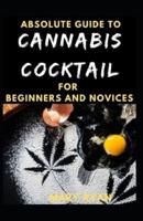 Absolute Guide To Cannabis Cocktail For Beginners And Novices