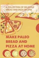 Make Paleo Bread And Pizza At Home
